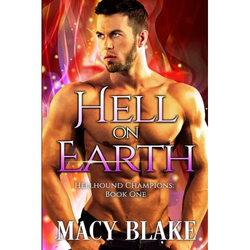 Hell On Earth: Hellhound Champions Book One