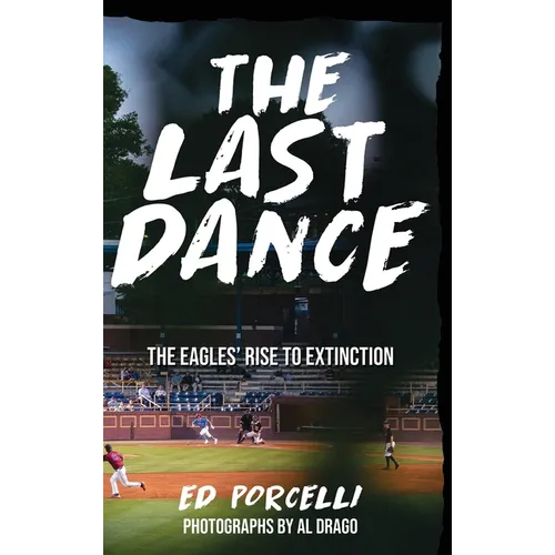 The Last Dance: The Eagles' Rise to Extinction