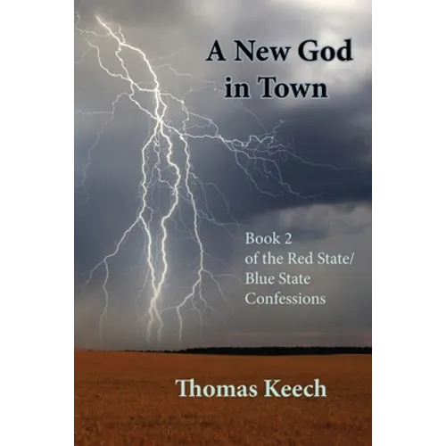 A New God in Town: Book 2 of the Red State/Blue State Confessions