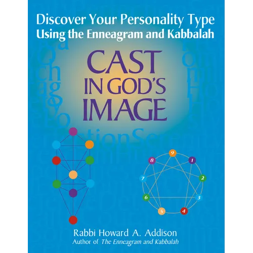 Cast in God's Image: Discovering Your Personality Type Using the Enneagram and Kabbalah