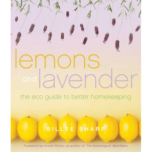Lemons and Lavender: The Eco Guide to Better Homekeeping