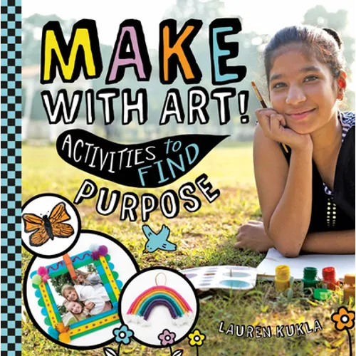 Make with Art! Activities to Find Purpose