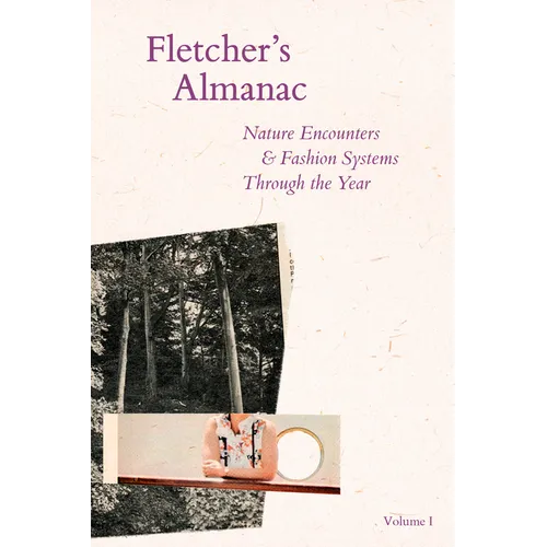 Fletcher's Almanac: Nature Encounters & Fashion Systems Through the Year