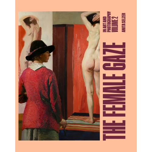 The Female Gaze in Art and Photography: Volume 2