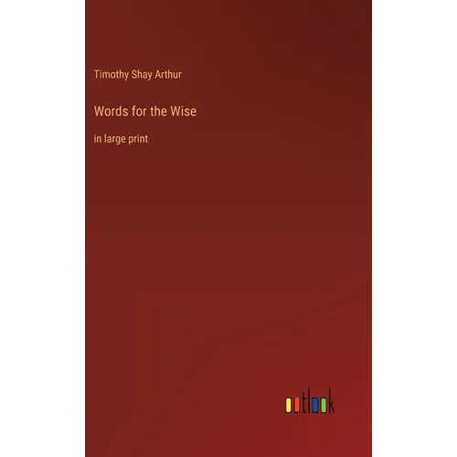 Words for the Wise: in large print