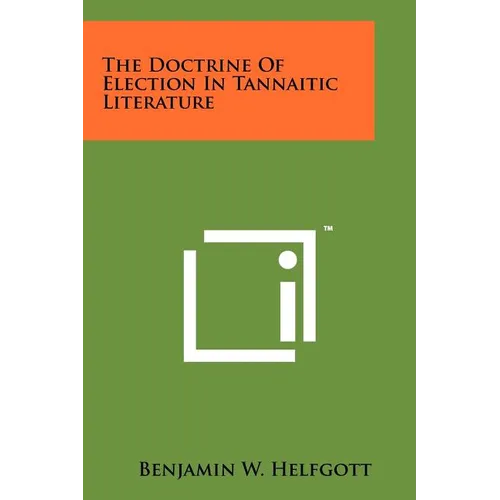 The Doctrine of Election in Tannaitic Literature
