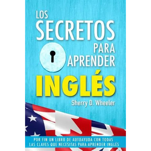 Los secretos para aprender ingles: Por fin un libro de autoayuda con todas las claves que necesitas para aprender inglés