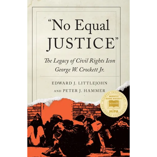 No Equal Justice: The Legacy of Civil Rights Icon George W. Crockett Jr.