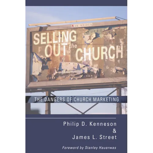 Selling Out the Church: The Dangers of Church Marketing