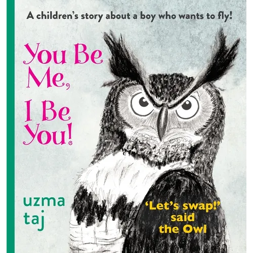 You Be Me, I Be You: 'Let's Swap!' said the Owl - A children's mystical story with Nature