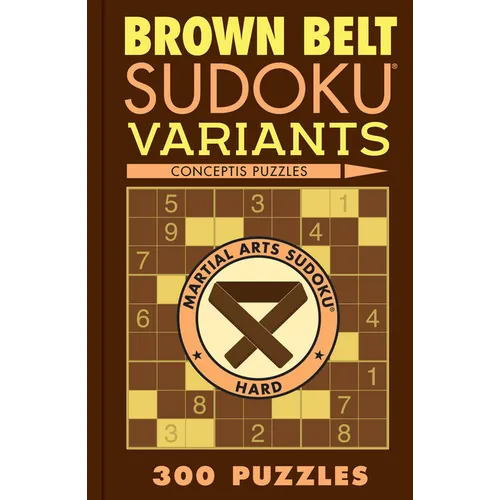 Brown Belt Sudoku Variants: 300 Puzzles