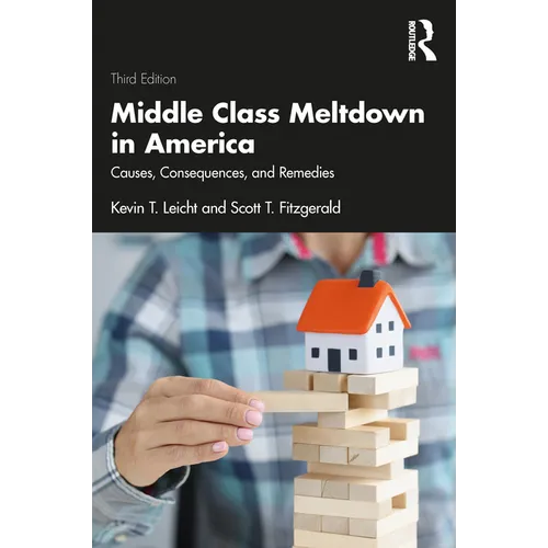 Middle Class Meltdown in America: Causes, Consequences, and Remedies