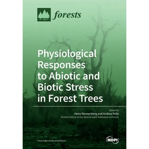 Physiological Responses to Abiotic and Biotic Stress in Forest Trees