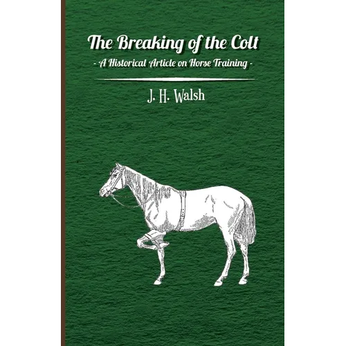 The Breaking of the Colt - A Historical Article on Horse Training