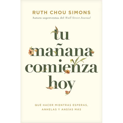 Tu Mañana Comienza Hoy: Qué Hacer Mientras Esperas, Anhelas Y Ansías Más