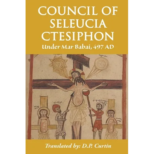 Council of Seleucia-Ctesiphon: Under Mar Babai 497 AD