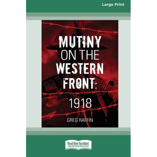 Mutiny On The Western Front [Large Print 16pt]