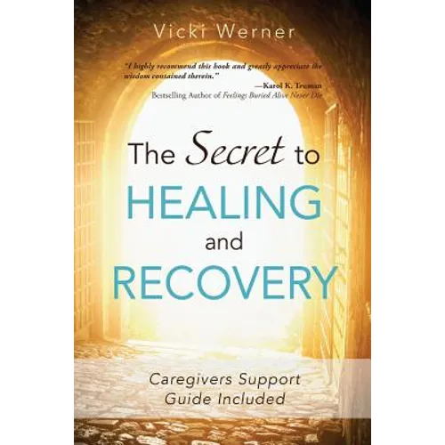 The Secret to Healing and Recovery