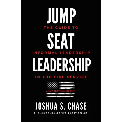 Jump Seat Leadership: The guide to informal leadership in the fire service