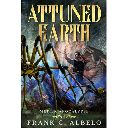 Attuned Earth: An Apocalyptic LitRPG Adventure