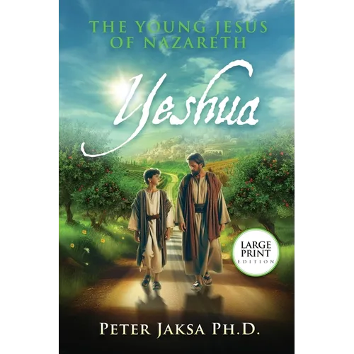 Yeshua: The Young Jesus of Nazareth