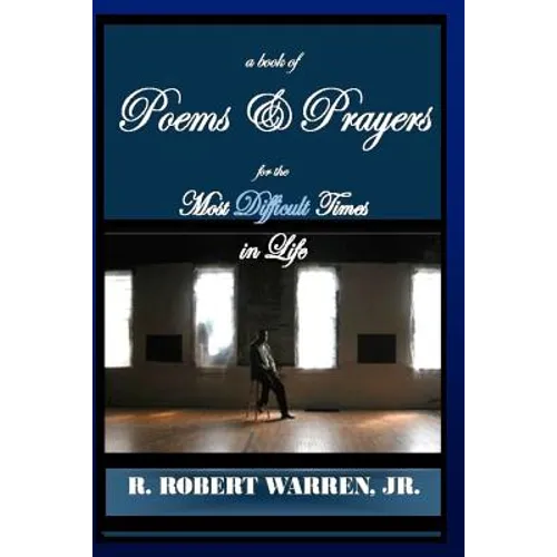 A Book of Poems Prayers for the Most Difficult Times in Life