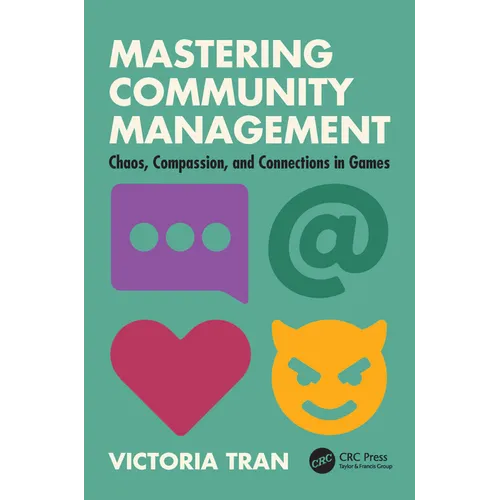 Mastering Community Management: Chaos, Compassion, and Connections in Games