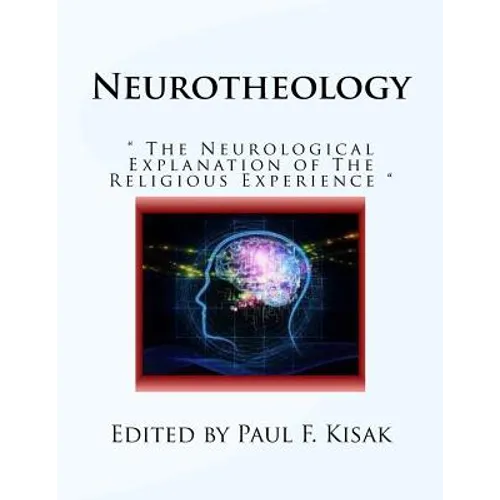 Neurotheology: " The Neurological Explanation of The Religious Experience "