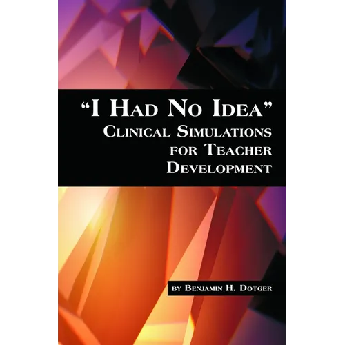 I Had No Idea Clinical Simulations for Teacher Development