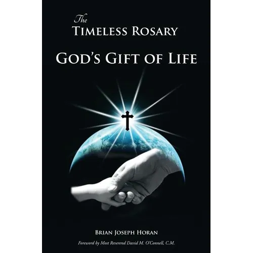 The Timeless Rosary: God's Gift of Life