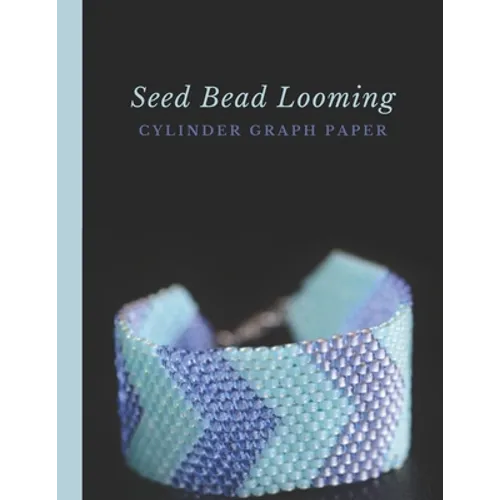 Seed Bead Looming Cylinder Graph Paper: Bonus Materials List Sheets for Square or Round Loom Pattern Design