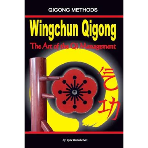 Wingchun Qigong. the Art of the Qi Management
