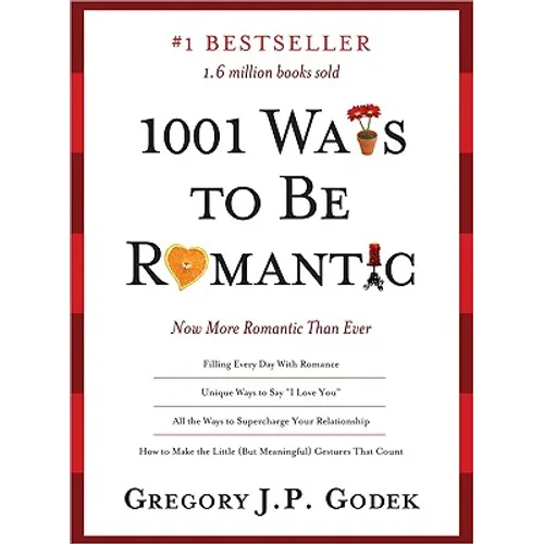 1001 Ways to Be Romantic: More Romantic Than Ever