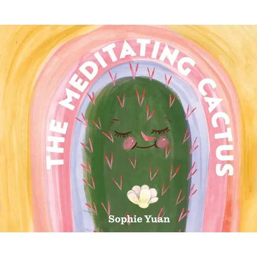 The Meditating Cactus: A Story of Breath, Stillness, and Growth