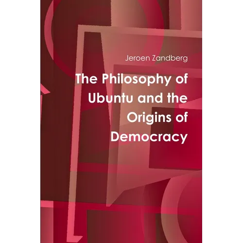 The Philosophy of Ubuntu and the Origins of Democracy