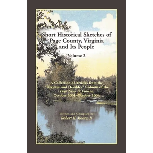Short Historical Sketches of Page County, Virginia, and Its People: Volume 2