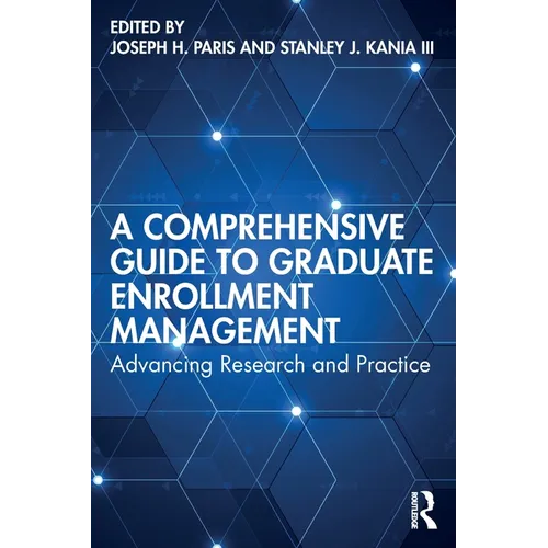 A Comprehensive Guide to Graduate Enrollment Management: Advancing Research and Practice
