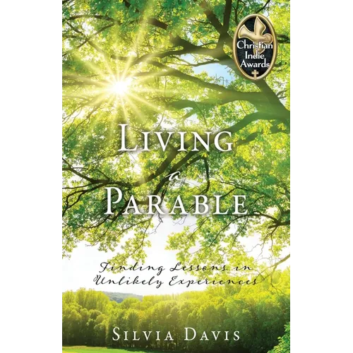 Living a Parable: Finding Lessons in Unlikely Experiences