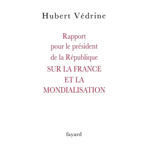 Rapport pour le président de la République SUR LA FRANCE ET LA MONDIALISATION