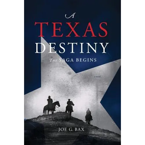 A Texas Destiny: The Saga Begins