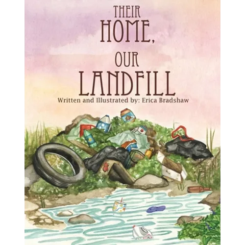 Their Home, Our Landfill
