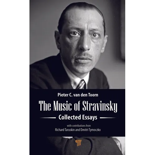 The Music of Stravinsky: Collected Essays