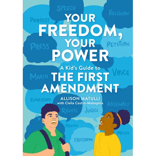 Your Freedom, Your Power: A Kid's Guide to the First Amendment