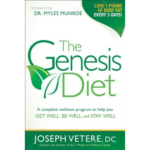 The Genesis Diet: A Complete Wellness Program to Help You Get Well, Be Well, and Stay Well