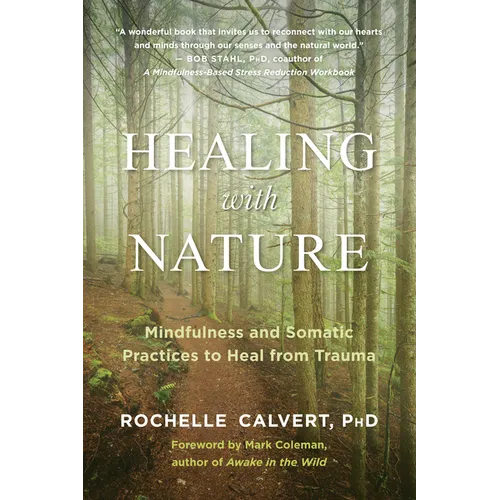 Healing with Nature: Mindfulness and Somatic Practices to Heal from Trauma