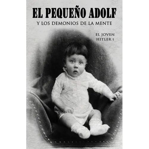 El pequeño Adolf y los demonios de la mente: El joven Hitler 1