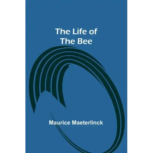 The Life of the Bee