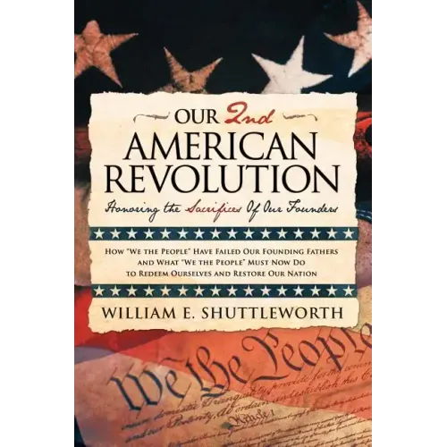 Our 2nd American Revolution: Honoring the Sacrifices of Our Founders