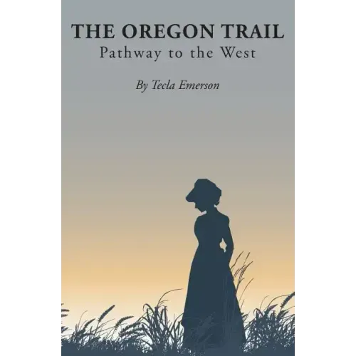 The Oregon Trail: Pathway to the West