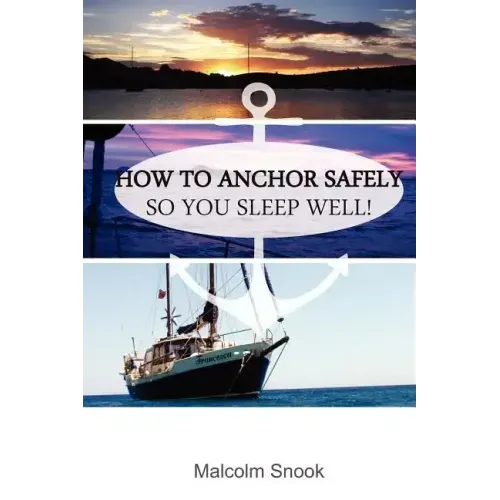 How To Anchor Safely: So You Sleep Well!
